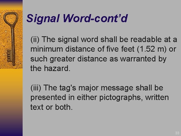 Signal Word-cont’d (ii) The signal word shall be readable at a minimum distance of