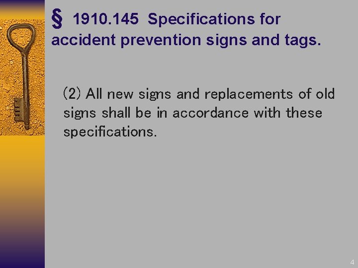 § 1910. 145 Specifications for accident prevention signs and tags. (2) All new signs