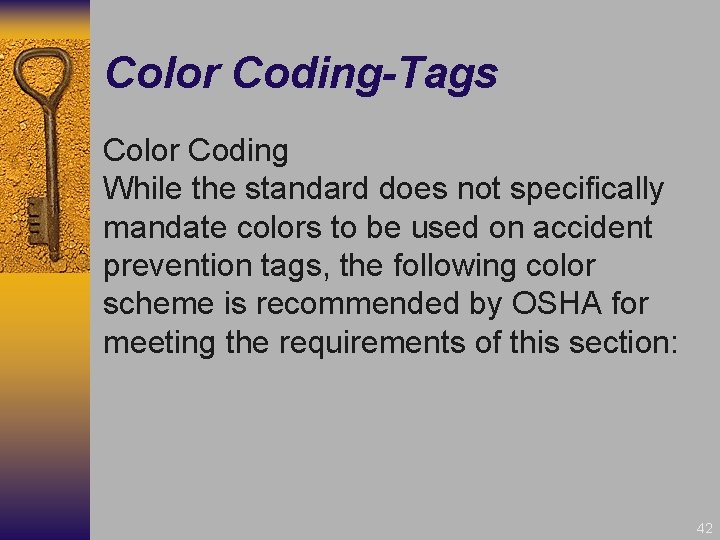 Color Coding-Tags Color Coding While the standard does not specifically mandate colors to be