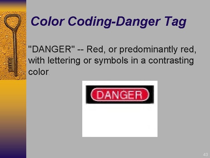 Color Coding-Danger Tag "DANGER" -- Red, or predominantly red, with lettering or symbols in