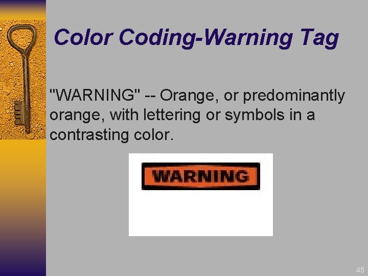 Color Coding-Warning Tag "WARNING" -- Orange, or predominantly orange, with lettering or symbols in