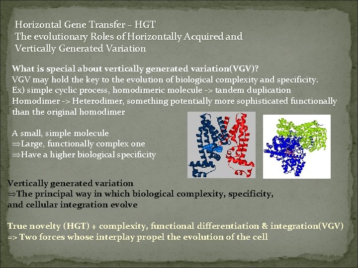 Horizontal Gene Transfer – HGT The evolutionary Roles of Horizontally Acquired and Vertically Generated