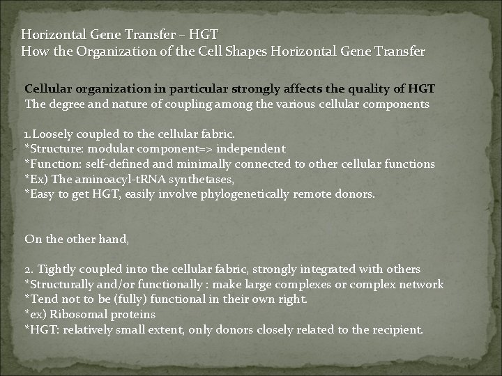 Horizontal Gene Transfer – HGT How the Organization of the Cell Shapes Horizontal Gene