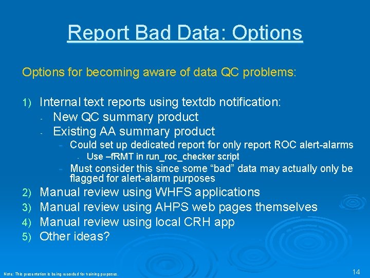 Report Bad Data: Options for becoming aware of data QC problems: 1) Internal text Report Bad Data: Options for becoming aware of data QC problems: 1) Internal text