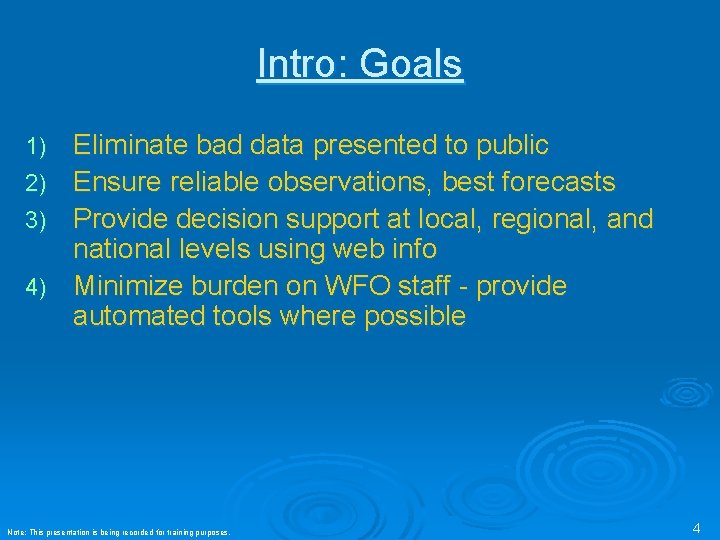 Intro: Goals 1) 2) 3) 4) Eliminate bad data presented to public Ensure reliable Intro: Goals 1) 2) 3) 4) Eliminate bad data presented to public Ensure reliable