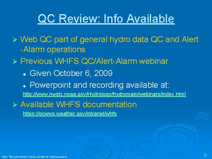 QC Review: Info Available Web QC part of general hydro data QC and Alert QC Review: Info Available Web QC part of general hydro data QC and Alert