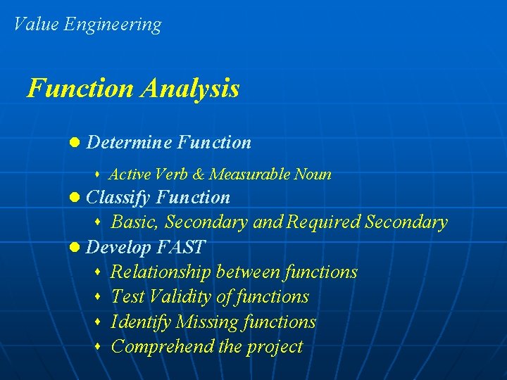 Value Engineering Function Analysis l Determine Function s Active Verb & Measurable Noun l