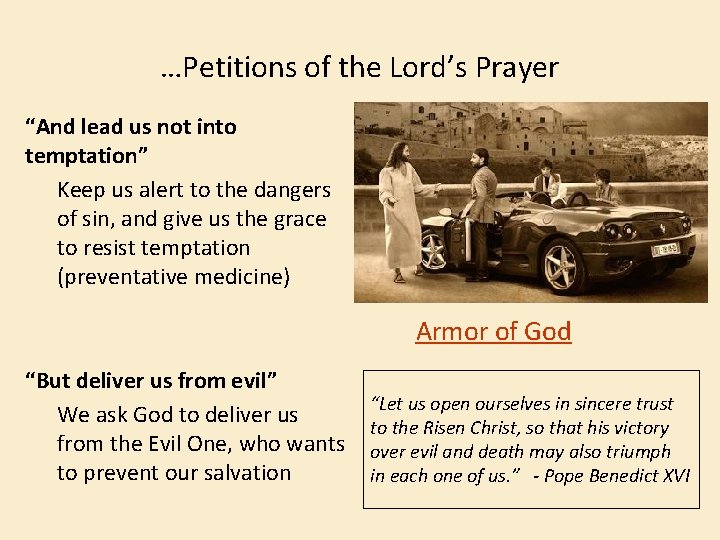 …Petitions of the Lord’s Prayer “And lead us not into temptation” Keep us alert