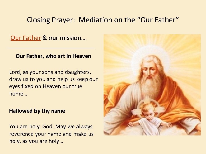 Closing Prayer: Mediation on the “Our Father” Our Father & our mission… Our Father,