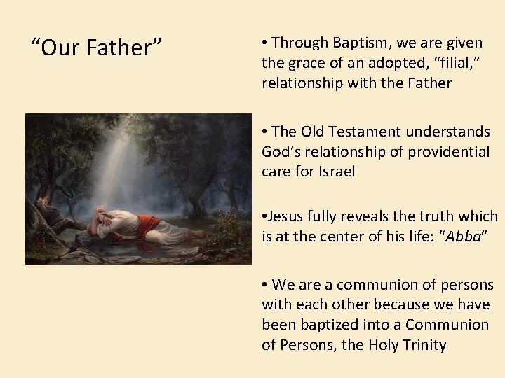 “Our Father” • Through Baptism, we are given the grace of an adopted, “filial,