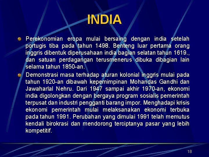 INDIA Perekonomian eropa mulai bersaing dengan india setelah portugis tiba pada tahun 1498. Benteng