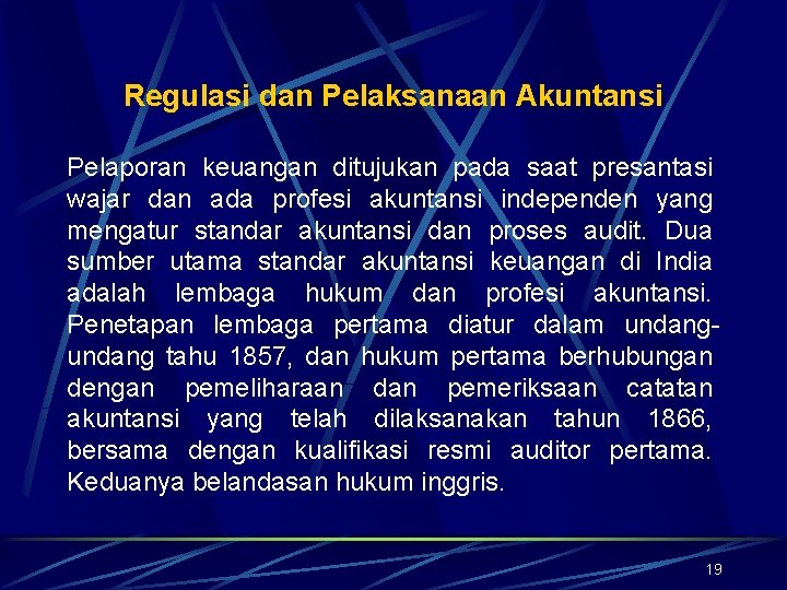 Regulasi dan Pelaksanaan Akuntansi Pelaporan keuangan ditujukan pada saat presantasi wajar dan ada profesi