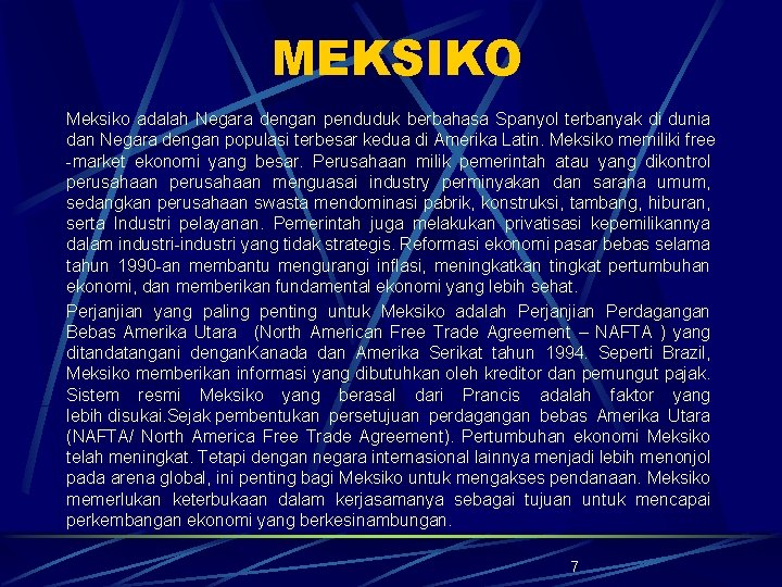 MEKSIKO Meksiko adalah Negara dengan penduduk berbahasa Spanyol terbanyak di dunia dan Negara dengan