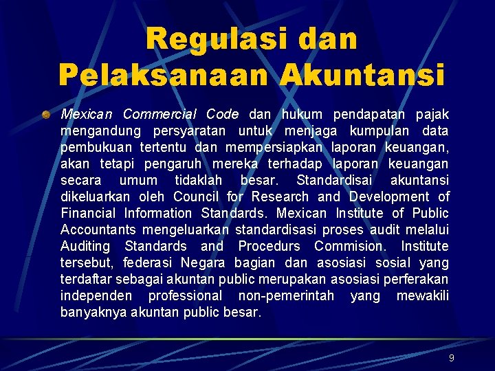 Regulasi dan Pelaksanaan Akuntansi Mexican Commercial Code dan hukum pendapatan pajak mengandung persyaratan untuk