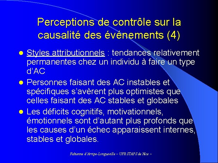Perceptions de contrôle sur la causalité des événements (4) Styles attributionnels : tendances relativement
