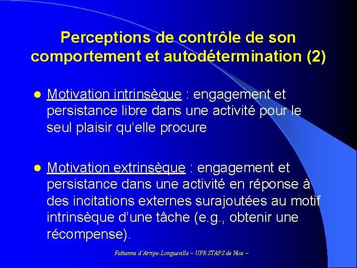 Perceptions de contrôle de son comportement et autodétermination (2) l Motivation intrinsèque : engagement