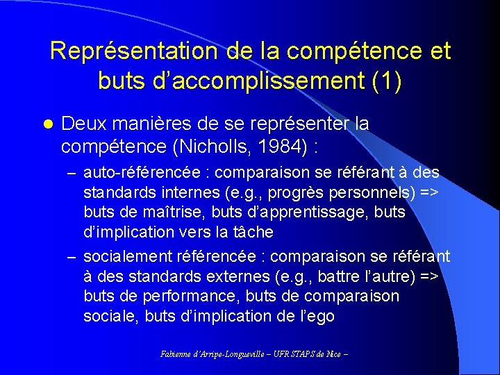 Représentation de la compétence et buts d’accomplissement (1) l Deux manières de se représenter