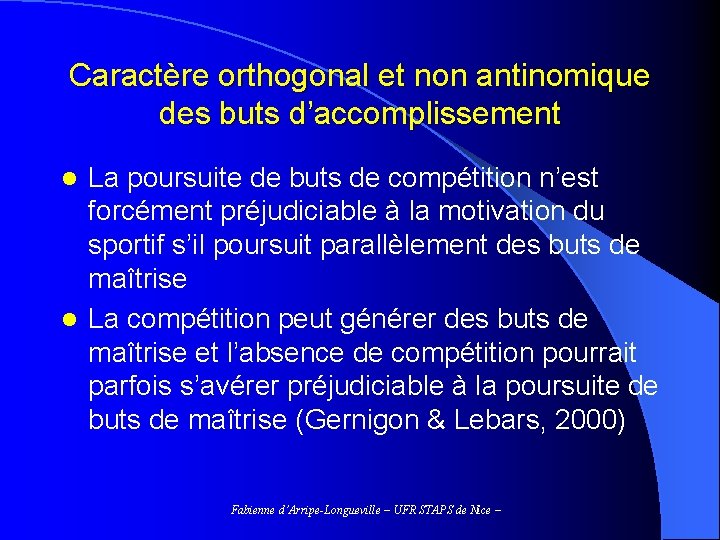 Caractère orthogonal et non antinomique des buts d’accomplissement La poursuite de buts de compétition