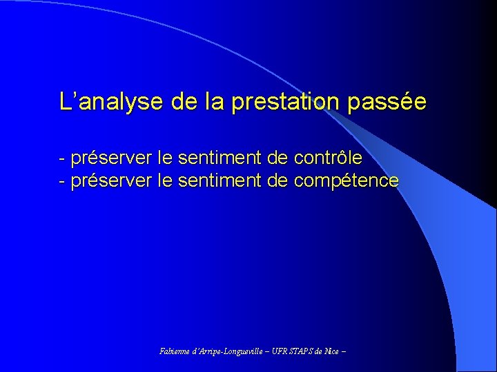 L’analyse de la prestation passée - préserver le sentiment de contrôle - préserver le