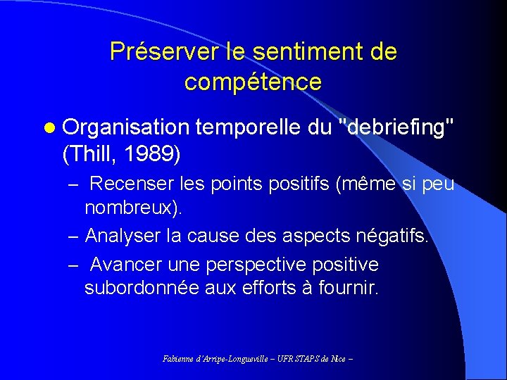 Préserver le sentiment de compétence l Organisation temporelle du "debriefing" (Thill, 1989) – Recenser