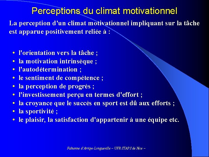 Perceptions du climat motivationnel La perception d'un climat motivationnel impliquant sur la tâche est