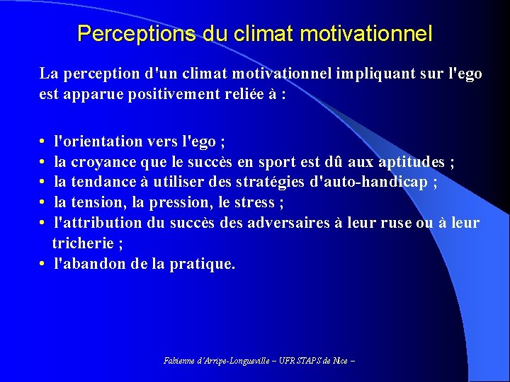 Perceptions du climat motivationnel La perception d'un climat motivationnel impliquant sur l'ego est apparue