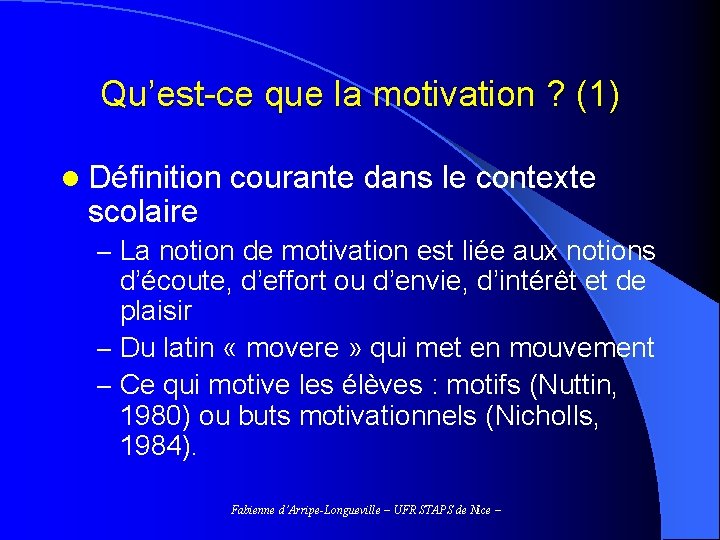 Qu’est-ce que la motivation ? (1) l Définition courante dans le contexte scolaire –