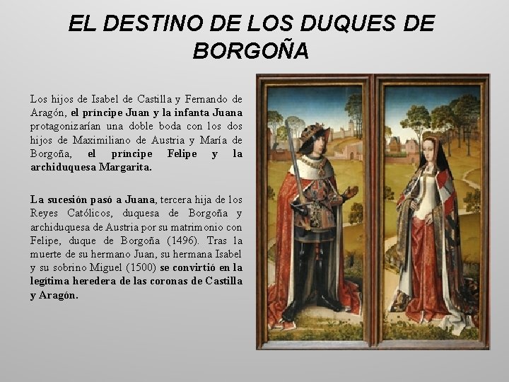 EL DESTINO DE LOS DUQUES DE BORGOÑA Los hijos de Isabel de Castilla y