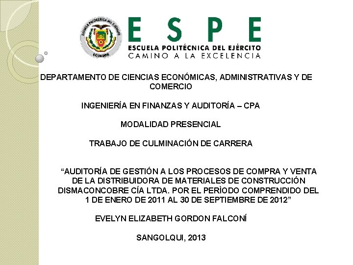  DEPARTAMENTO DE CIENCIAS ECONÓMICAS, ADMINISTRATIVAS Y DE COMERCIO INGENIERÍA EN FINANZAS Y AUDITORÍA