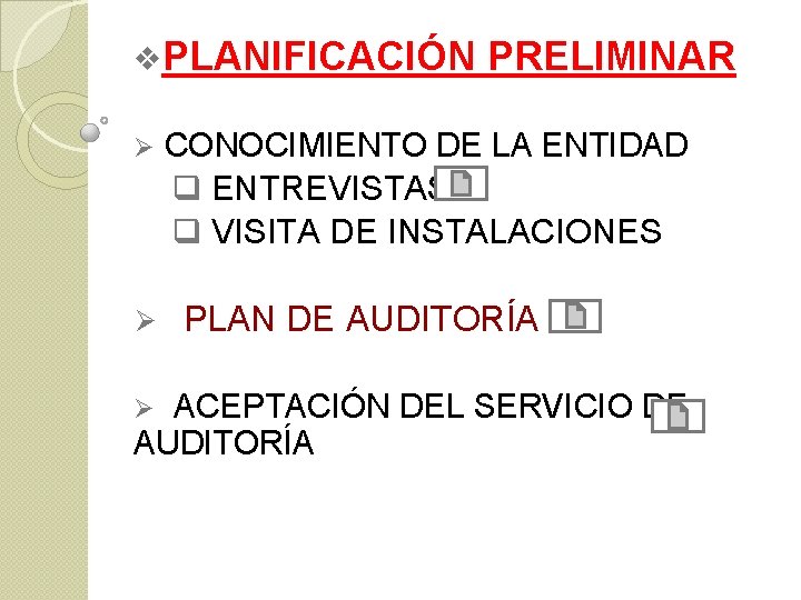 v. PLANIFICACIÓN PRELIMINAR Ø CONOCIMIENTO DE LA ENTIDAD q ENTREVISTAS q VISITA DE INSTALACIONES