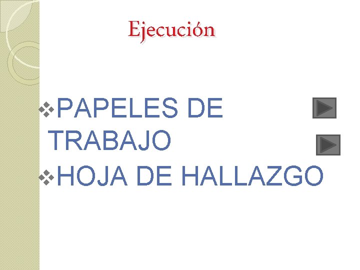 Ejecución v. PAPELES DE TRABAJO v. HOJA DE HALLAZGO 