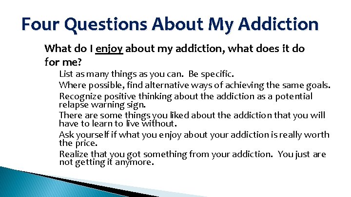 Four Questions About My Addiction 1. 2. • • • What do I enjoy