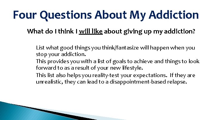 Four Questions About My Addiction What do I think I will like about giving