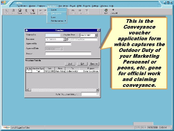 This is the Conveyance voucher application form which captures the Outdoor Duty of your