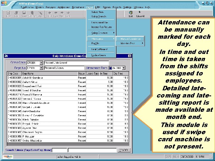 Attendance can be manually marked for each day. In time and out time is