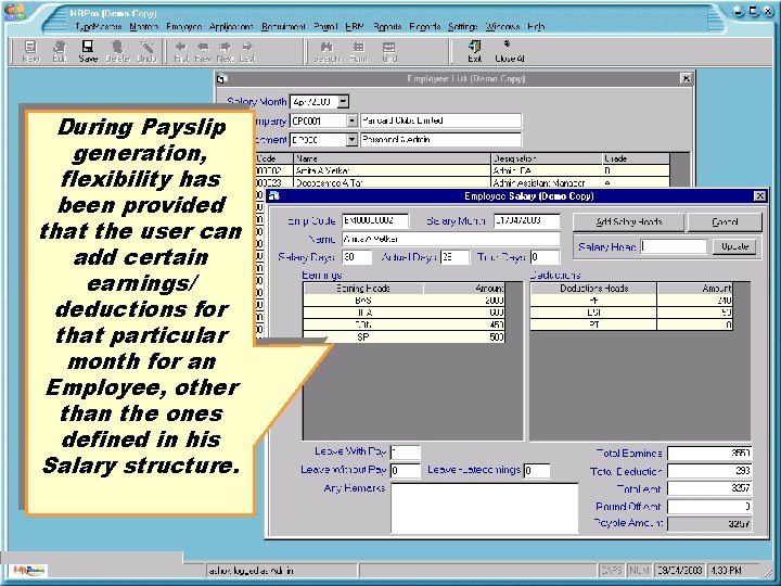 During Payslip generation, flexibility has been provided that the user can add certain earnings/