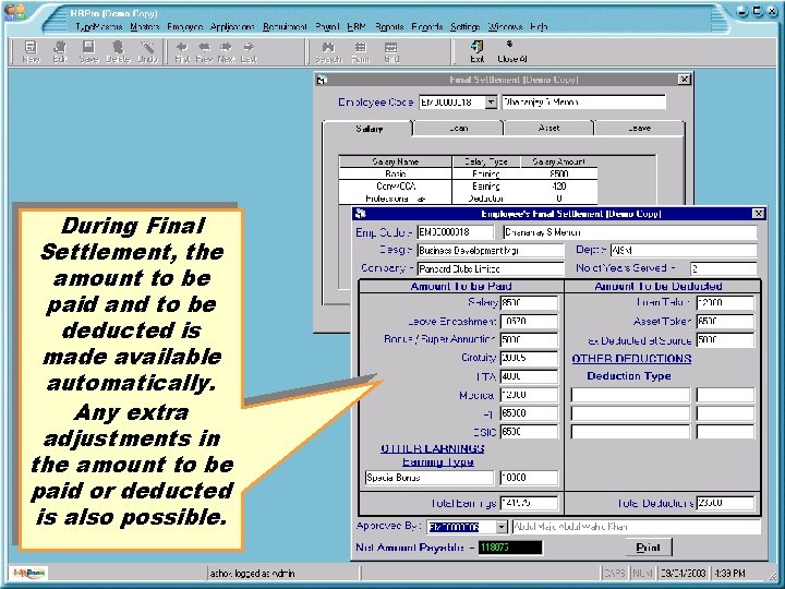 During Final Settlement, the amount to be paid and to be deducted is made