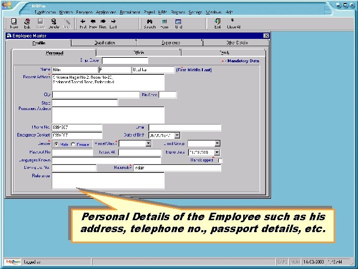 Personal Details of the Employee such as his address, telephone no. , passport details,