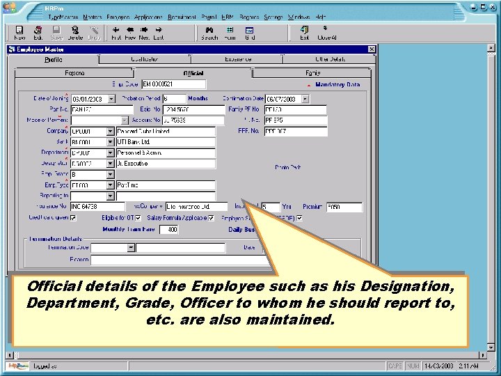 Official details of the Employee such as his Designation, Department, Grade, Officer to whom