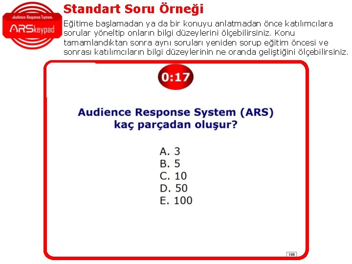 Standart Soru Örneği Eğitime başlamadan ya da bir konuyu anlatmadan önce katılımcılara sorular yöneltip Standart Soru Örneği Eğitime başlamadan ya da bir konuyu anlatmadan önce katılımcılara sorular yöneltip