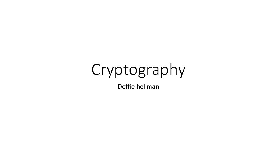 Cryptography Deffie hellman 