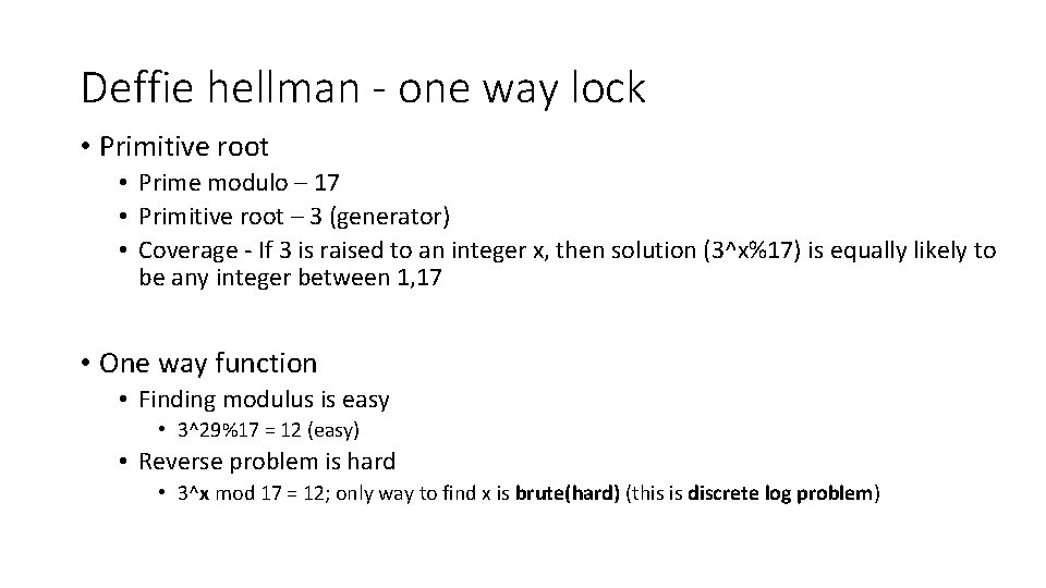 Deffie hellman - one way lock • Primitive root • Prime modulo – 17