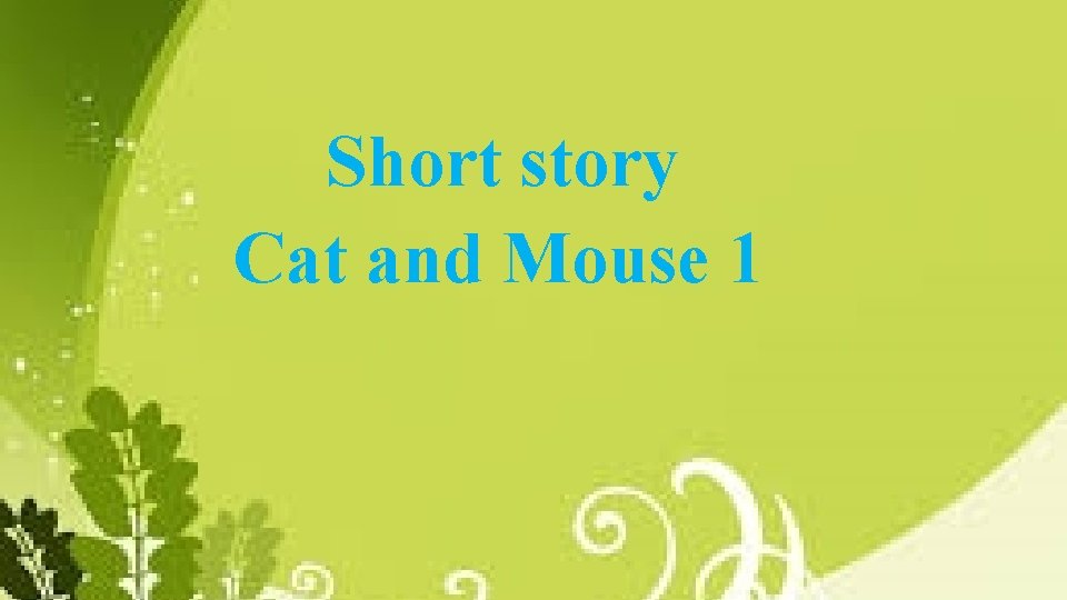 Short story Cat and Mouse 1 