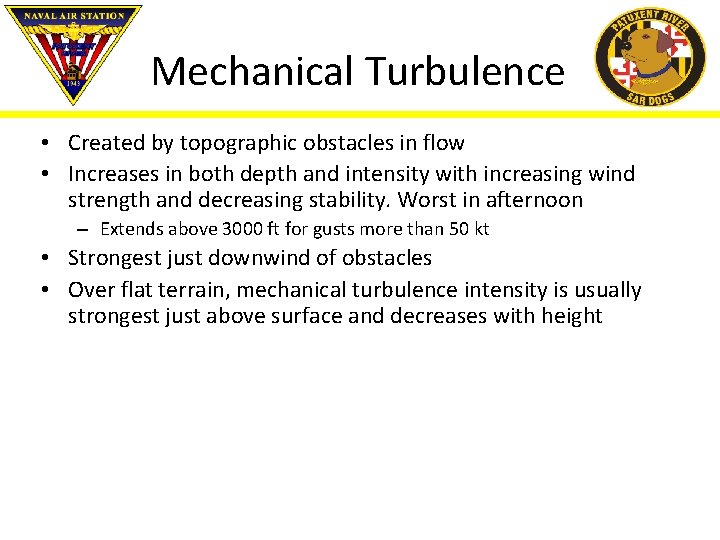 Mechanical Turbulence • Created by topographic obstacles in flow • Increases in both depth