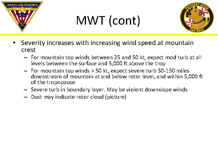 MWT (cont) • Severity increases with increasing wind speed at mountain crest – For