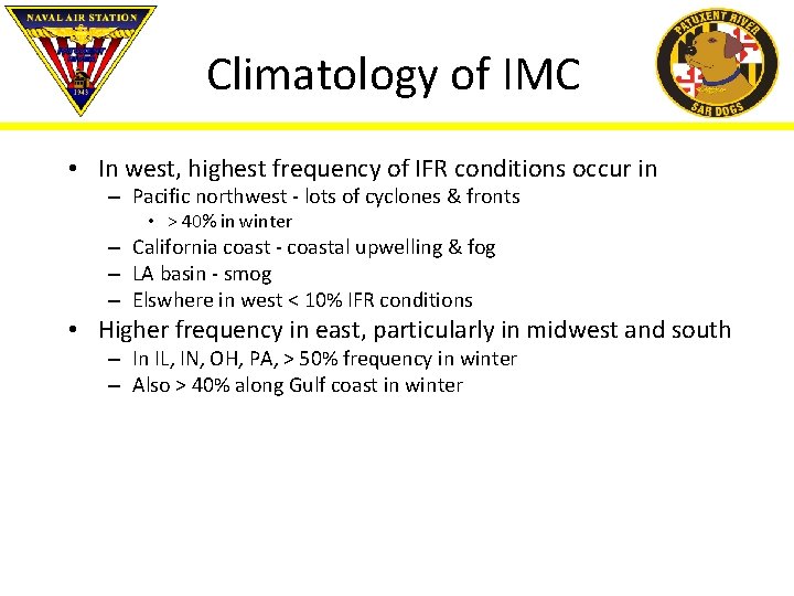 Climatology of IMC • In west, highest frequency of IFR conditions occur in –