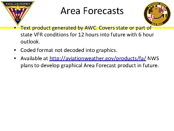 Area Forecasts • Text product generated by AWC. Covers state or part of state