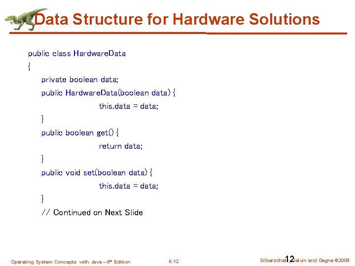 Data Structure for Hardware Solutions public class Hardware. Data { private boolean data; public