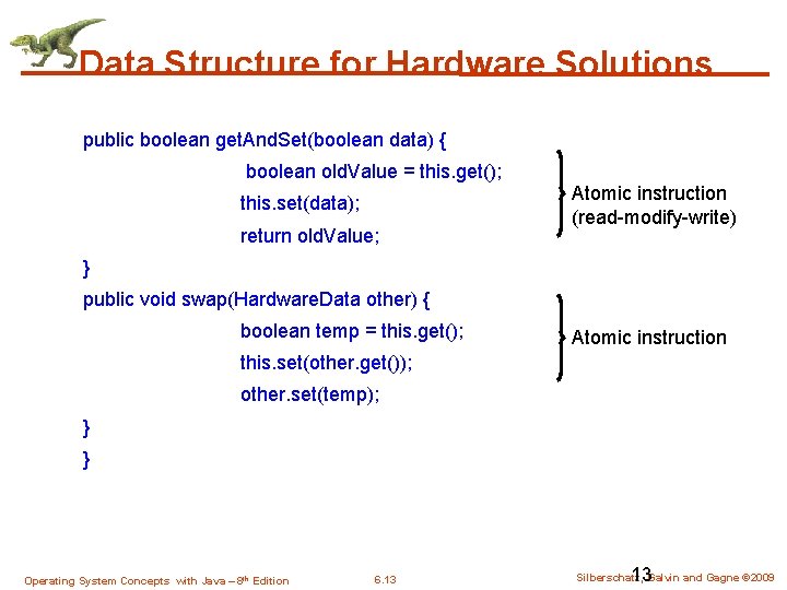Data Structure for Hardware Solutions public boolean get. And. Set(boolean data) { boolean old.