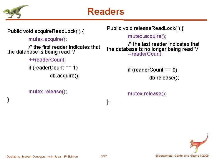 Readers Public void release. Read. Lock( ) { mutex. acquire(); /* the last reader
